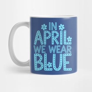 In April We Wear Blue Mug